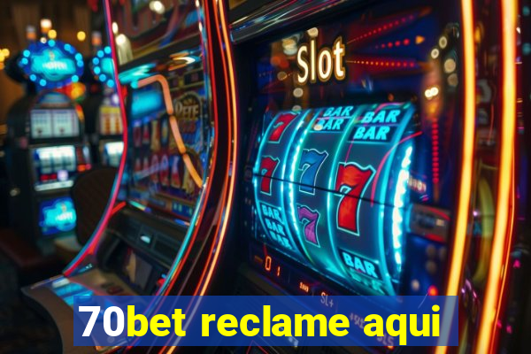 70bet reclame aqui